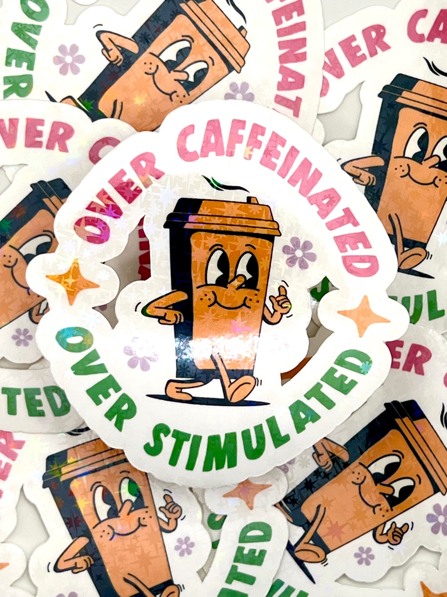 Over Caffeinated Over Stimulated Sticker