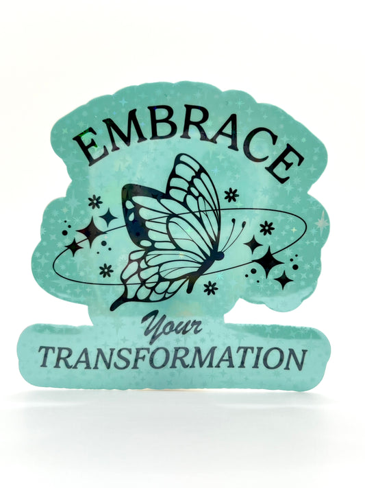 Embrace Your Transformation Sticker