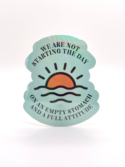 Empty Stomach Full Attitude Sticker