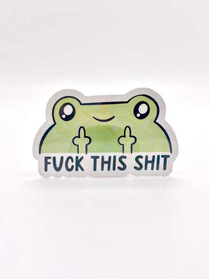 F*ck This Sh*t Sticker