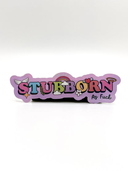 Stubborn As F*ck Sticker