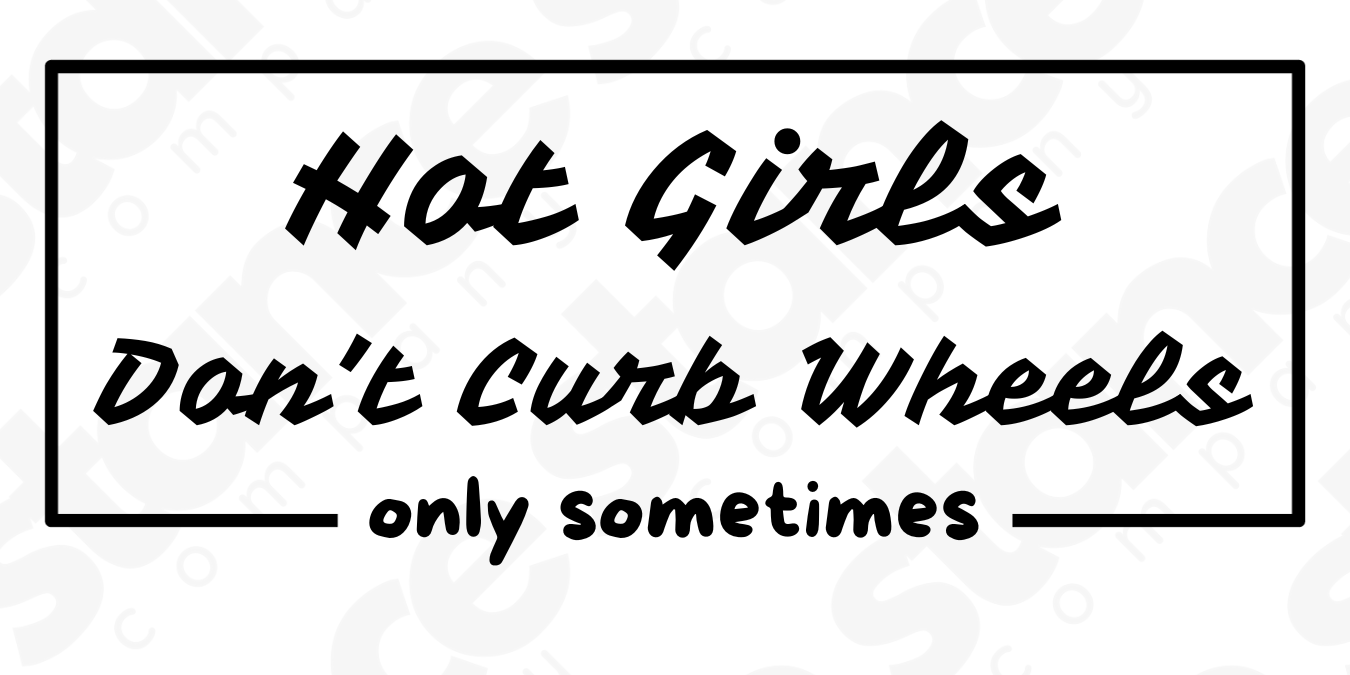 Hot Girls Don't Curb Wheels Decal